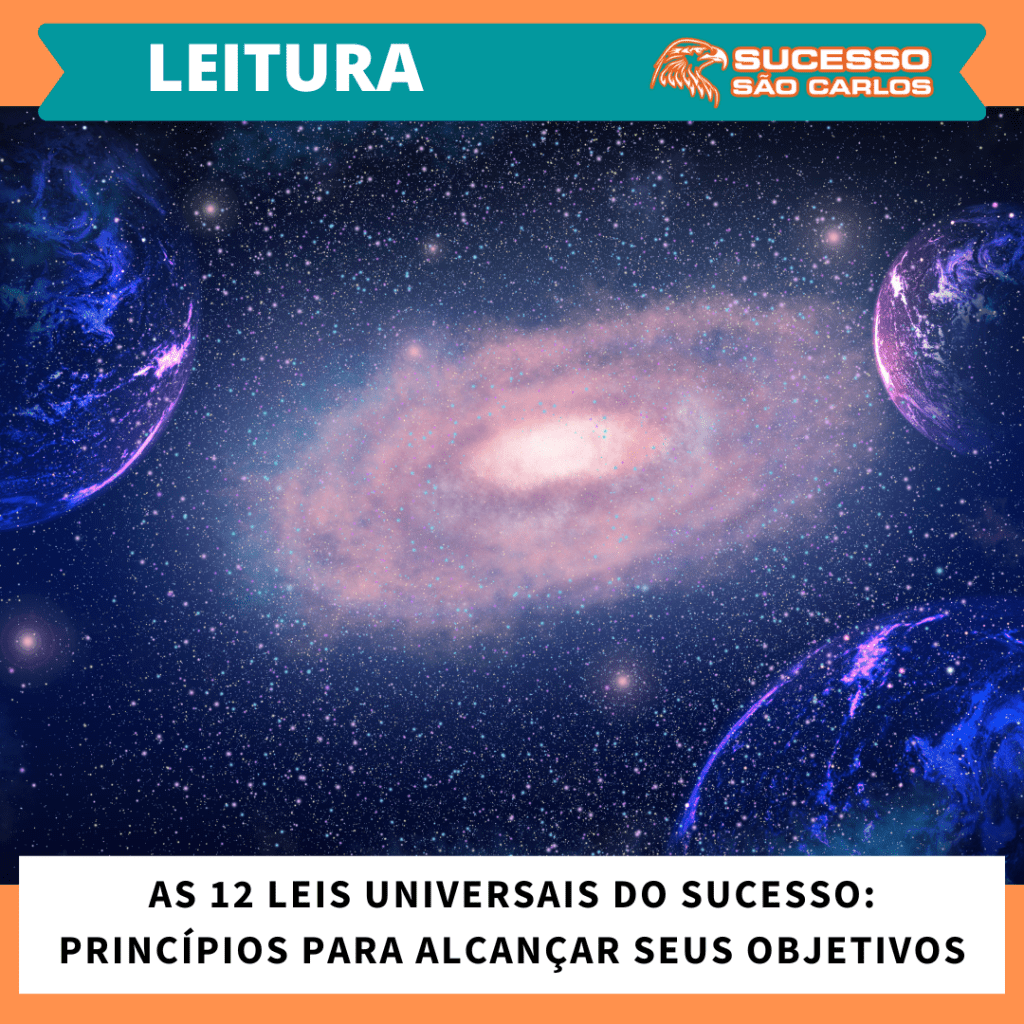 As 12 Leis Universais do Sucesso: Princípios para alcançar seus&nbsp;objetivos