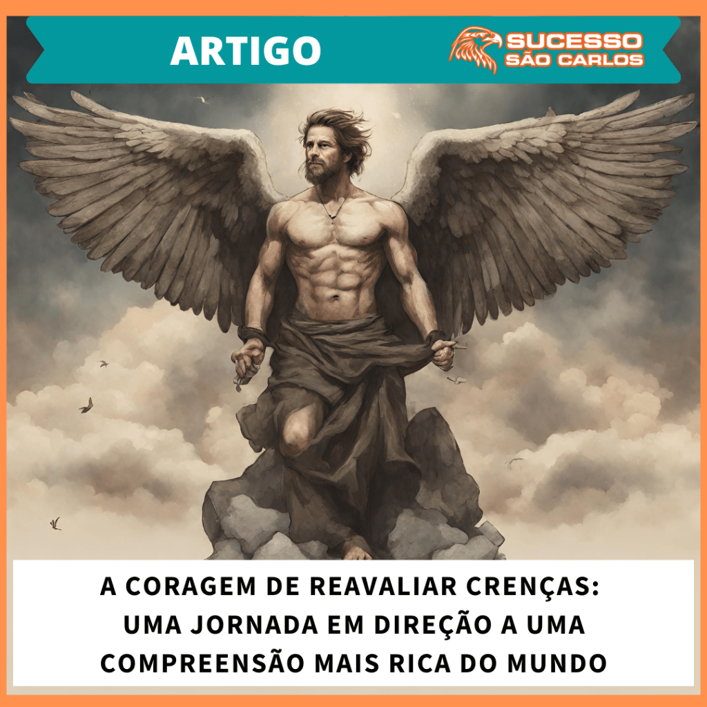 A Coragem de Reavaliar Crenças: Uma Jornada em Direção a uma Compreensão Mais Rica do&nbsp;Mundo