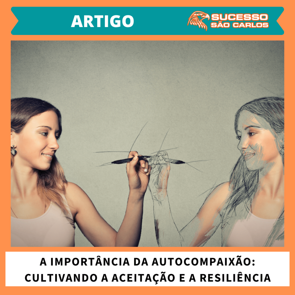 A Importância da Autocompaixão: Cultivando a Aceitação e a&nbsp;Resiliência